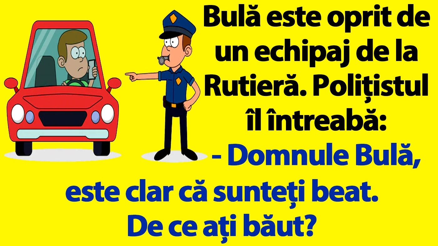 BANC | "Domnule Bulă, este clar că sunteți beat. De ce ați băut?"