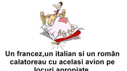 BANCUL ZILEI | Un francez, un italian și un român călătoreau cu același avion, pe locuri apropiate