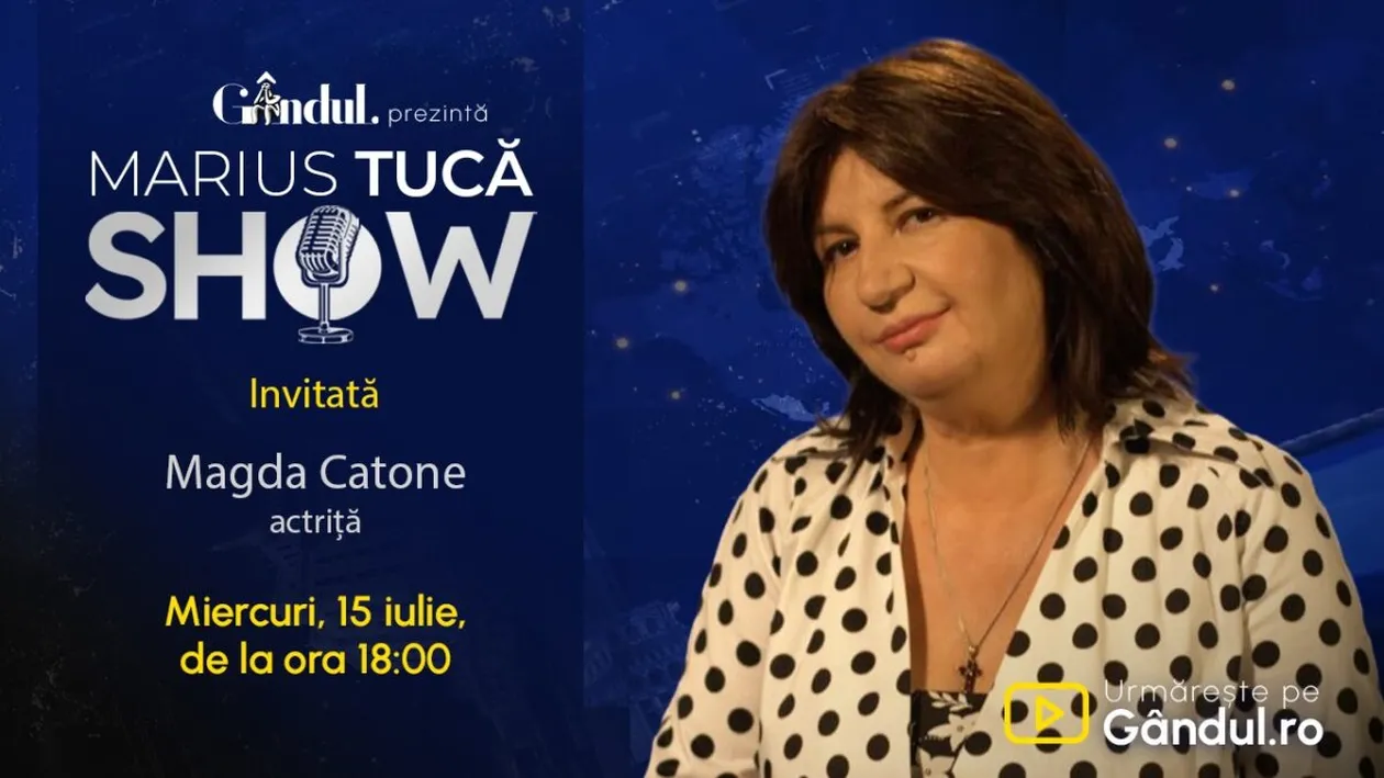 Marius Tucă Show începe miercuri, 15 iulie, de la ora 18.00, live pe Gândul. Invitată: Magda Catone