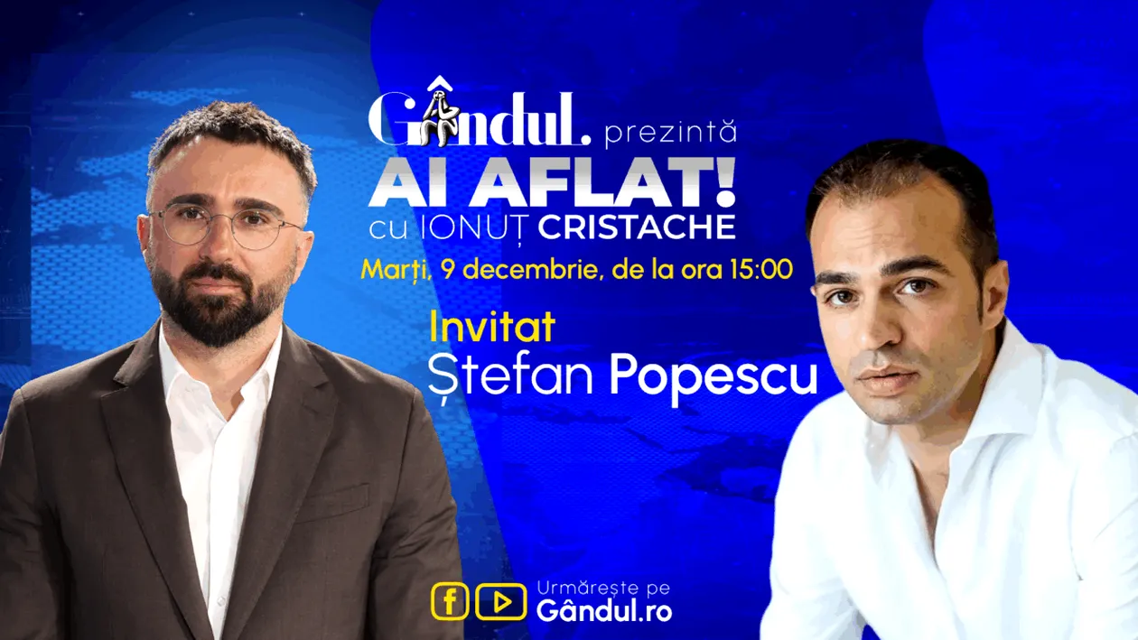„Ai Aflat! cu Ionuț Cristache” începe marți, 9 decembrie, de la ora 15.00, live pe Gândul. Invitat: Ștefan Popescu