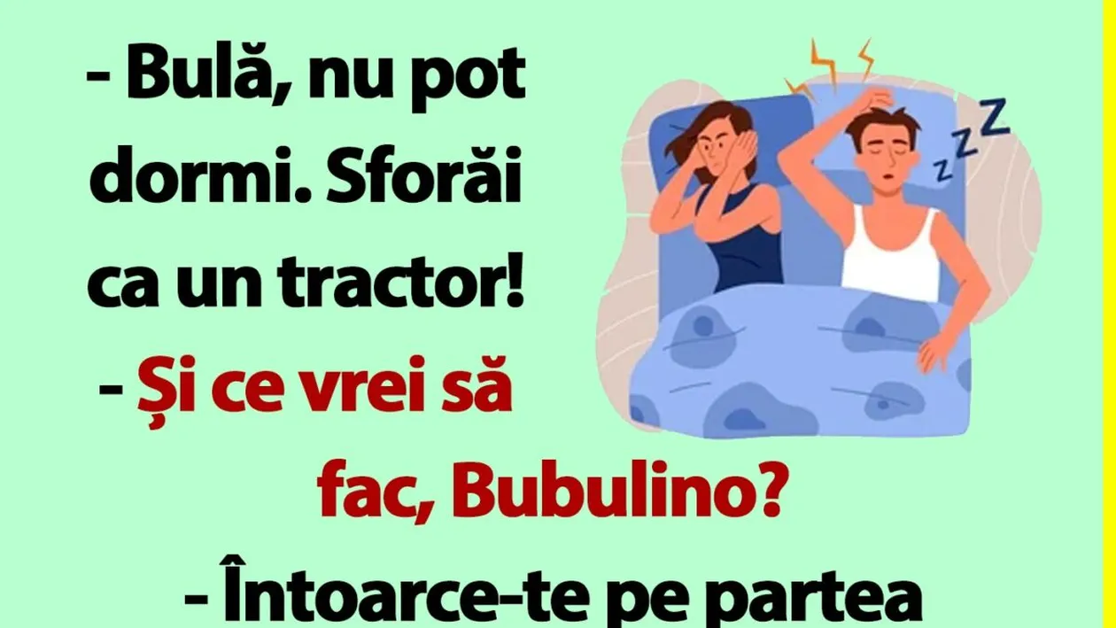 BANC | Bulă, sforăi ca un tractor!