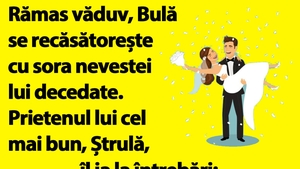 BANC | Bulă se recăsătorește cu sora nevestei lui