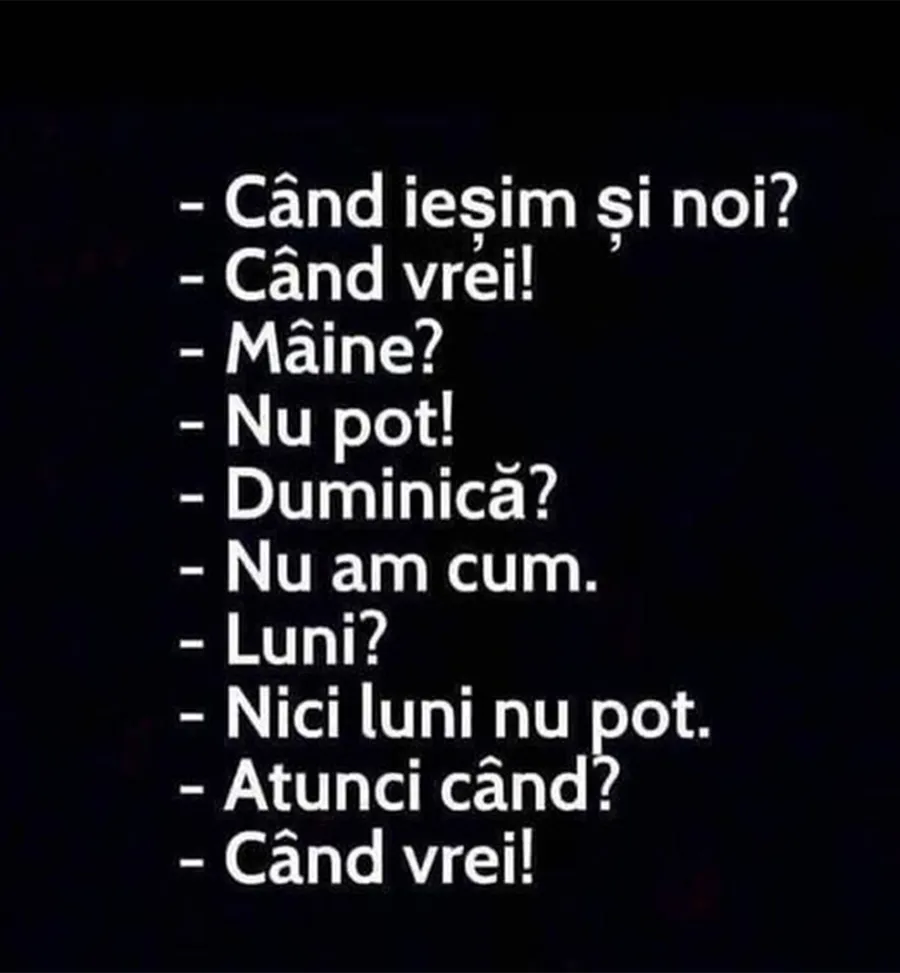 BANCUL ZILEI | "Când ieșim și noi?"