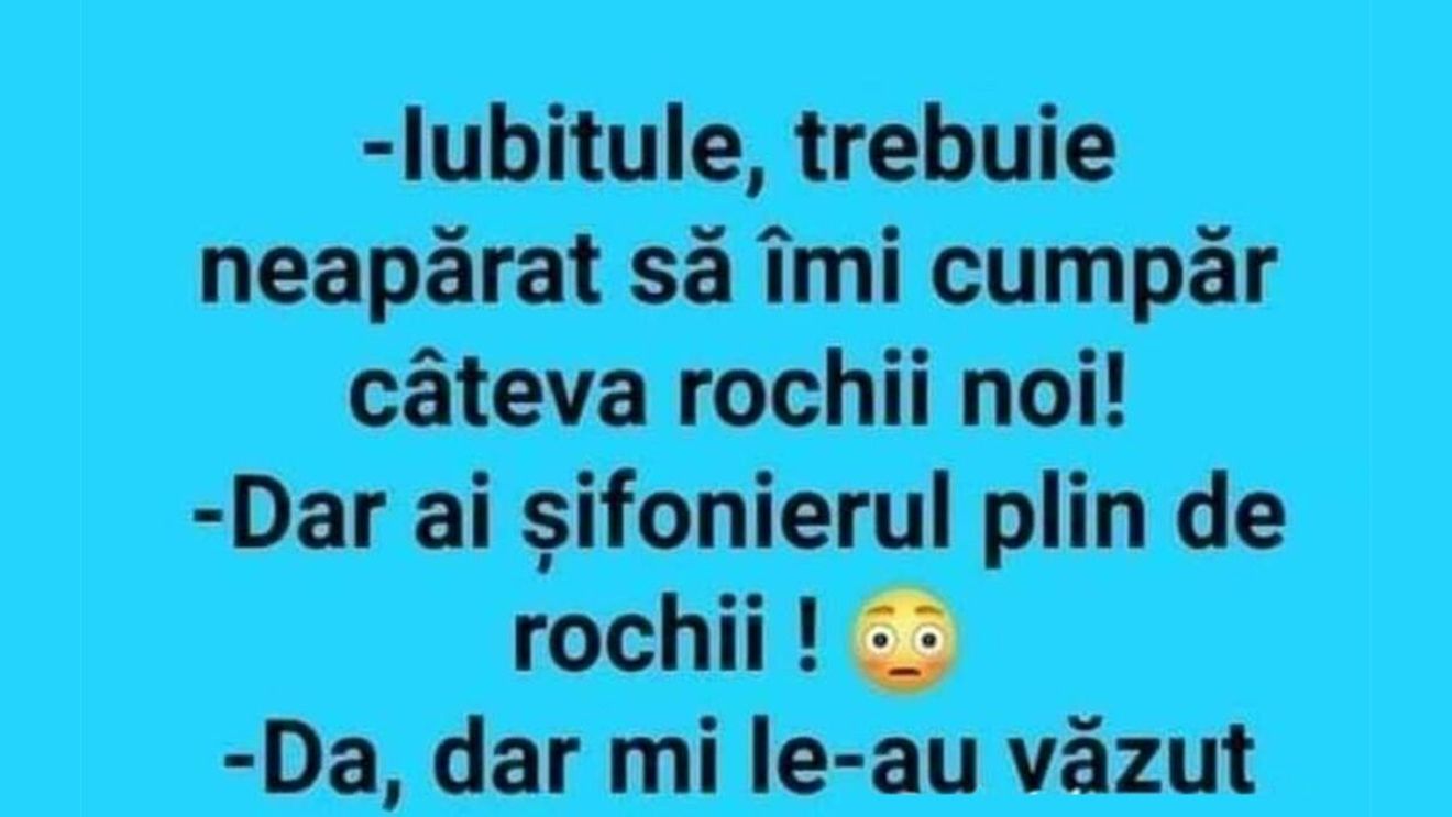 BANC | "Iubitule, trebuie neapărat să-mi cumpăr câteva rochii noi"