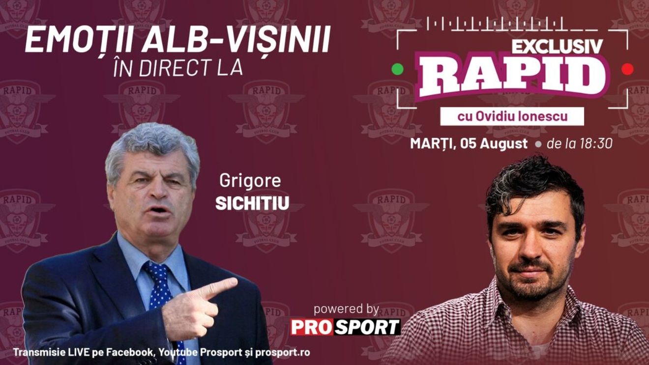 Grigore Sichitiu vine astăzi la "EXCLUSIV RAPID", de la ora 18:30, în direct pe YouTube - ProSport