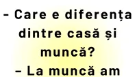 BANCUL DE LUNI | Care e diferența dintre casă și muncă