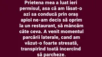 Bancul începutului de săptămână | Prietena mea a luat ieri permisul, așa că am lăsat-o să conducă prin oraș