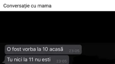 BANCUL ZILEI | Conversație cu mama: A fost vorba că la 10:00 ești acasă