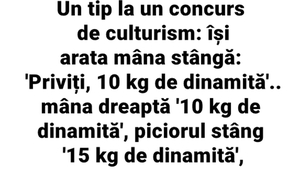 BANC | Un tip, la un concurs de culturism: "Priviți, 10 kg de dinamită!"