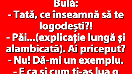 BANCUL ZILEI | Bulă: "Tată, ce înseamnă să te logodești?!"