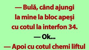 BANC | "Bulă, când ajungi la mine la bloc apeși cu cotul la interfon 34"