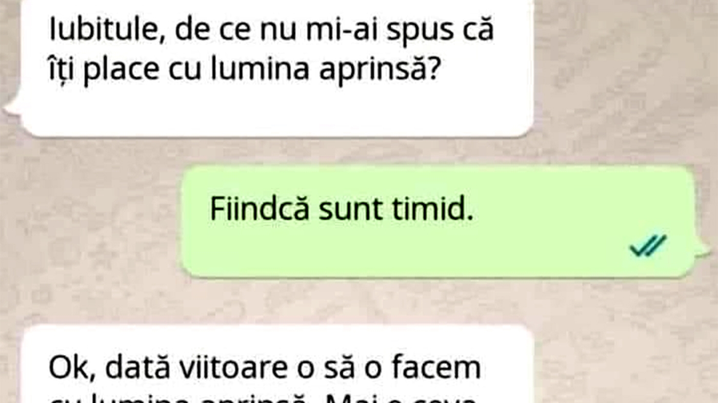 BANCUL ZILEI | "Iubitule, de ce nu mi-ai spus că îți place cu lumina aprinsă?"