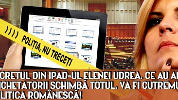 Secretul din iPad-ul Elenei Udrea. Ce au aflat anchetatorii schimbă TOTUL. Va fi CUTREMUR în politica românescă!