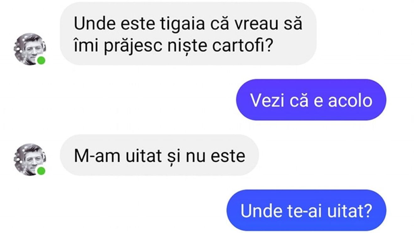 BANC | "Unde e tigaia, că vreau să îmi prăjesc niște cartofi?"