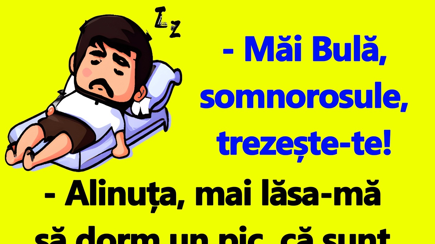 BANC | "Bulă, somnorosule, trezește-te!"