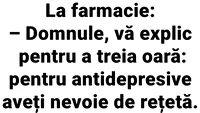 BANC | La farmacie: Vă explic pentru a treia oară: Pentru antidepresive aveți nevoie de rețetă!