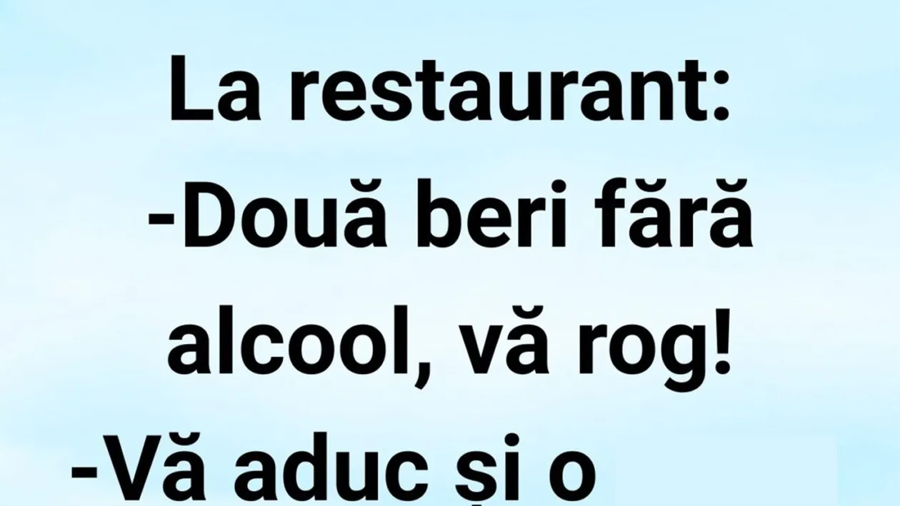 BANCUL ZILEI | Două beri fără alcool, vă rog!