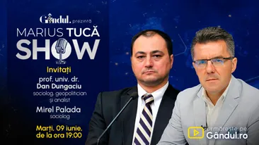 Marius Tucă Show începe marți, 9 iunie, de la ora 19.00, live pe Gândul. Invitat: prof. univ. dr. Dan Dungaciu și Mirel Palada