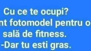 BANCUL ZILEI | „Cu ce te ocupi? Sunt fotomodel la o sală de fitness”
