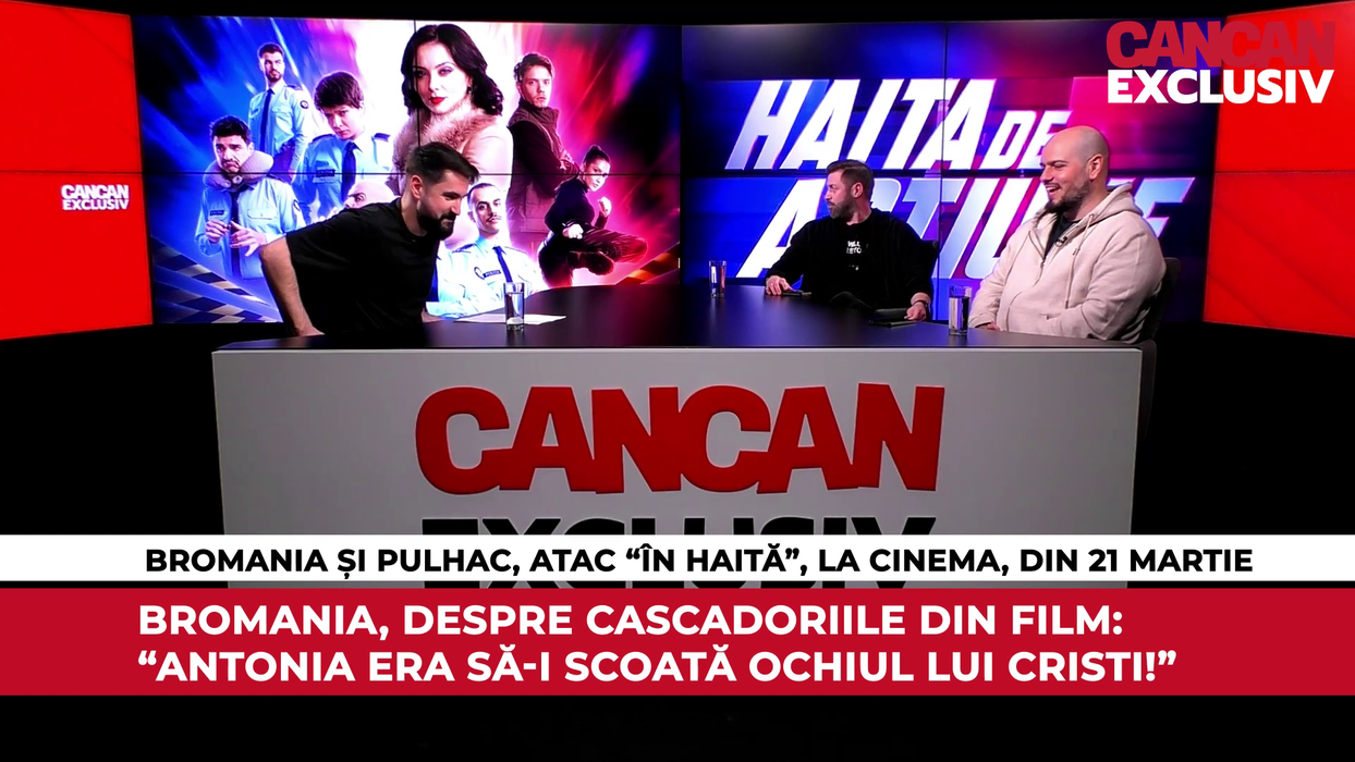 BRomania și Cristi Pulhac au fost invitați la CANCAN EXCLUSIV pentru a vorbi despre filmul "Haita de acțiune", ce va avea premiera în cinematografe pe 21 martie