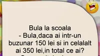 BANC | Bulă, dacă într-un buzunar ai 150 de lei și în celălalt 350 de lei, în total ce ai?