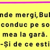 BANC | Bulă își conduce soția la gară