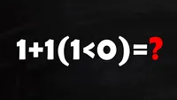 Test de inteligență doar pentru genii | Cât face 1+1(1<0)?