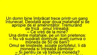 BANCUL ZILEI | Domnule, aveți cumva o monedă de 50 de bani?