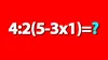 Test de inteligență exclusiv pentru matematicieni | Cât face 4:2(5-3×1)=?
