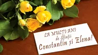 Felicitări de Sfinții Constantin și Elena. Mesaje și urări de La multi ani!