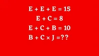 Test de inteligență | Cât este E + C x J, dacă E+E+E=15, E+C=8 și E+C+B=10?