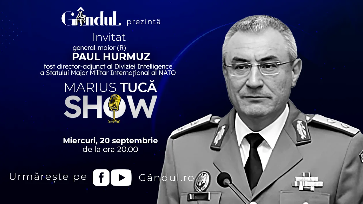 Marius Tucă Show începe miercuri, 20 septembrie, de la ora 20.00, live pe gândul.ro. Invitat: General-maior (R) Paul Hurmuz