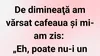 BANCUL ZILEI | Superstiții matinale