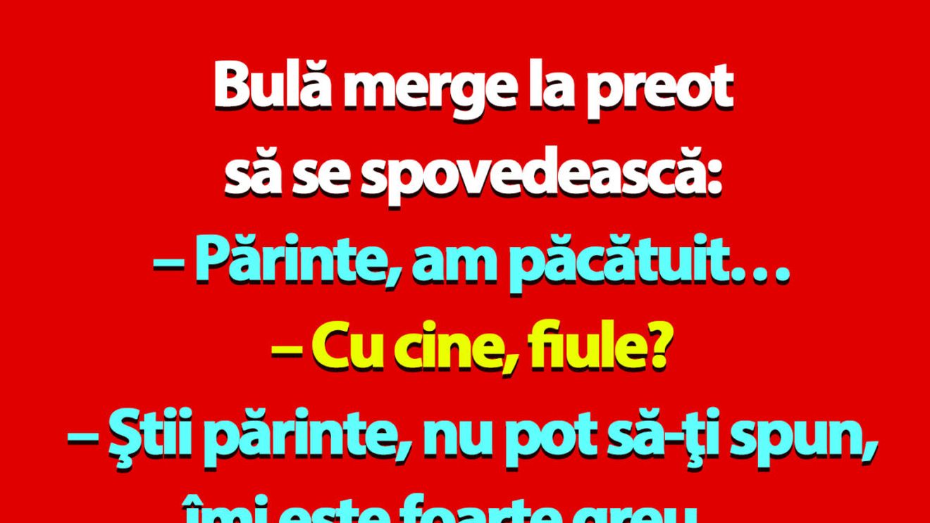 BANC | Bulă merge la preot să se spovedească