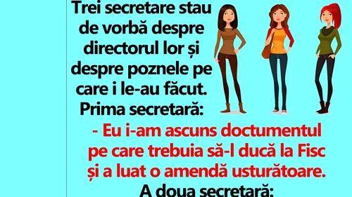 BANC | 3 secretare se laudă cu poznele pe care i le-au făcut directorului lor