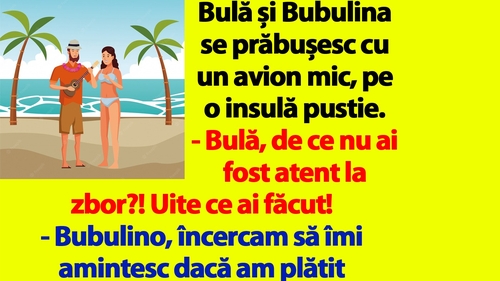BANC | Bulă și Bubulina se prăbușesc cu un avion mic, pe o insulă pustie