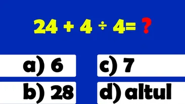 Test IQ foarte simplu | Cât face 24+4:4=?