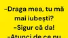 BANCUL ZILEI | „Draga mea, tu mă mai iubești?”