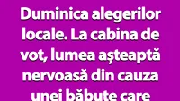 BANCUL ZILEI | Pensionara și alegerile locale