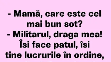 BANCUL ZILEI | Mamă, care este cel mai bun soț?