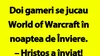 Bancul începutului de săptămână | Doi gameri se jucau World of Warcraft în noaptea de Înviere
