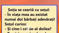 BANCUL ZILEI | Soția se ceartă cu soțul