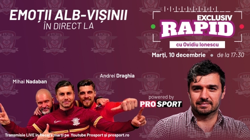 La 17:30 începe "EXCLUSIV RAPID" pe canalul de YouTube - ProSport
