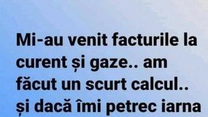 BANCUL ZILEI | "Mi-au venit facturile la curent și gaze"