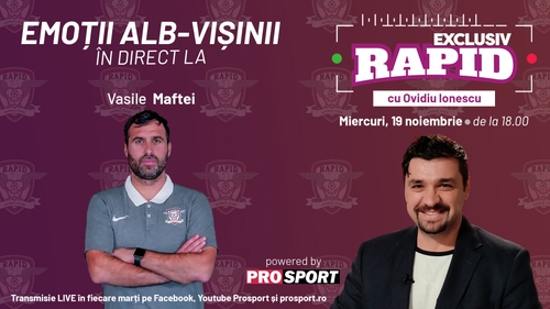 „EXCLUSIV RAPID” cu Vasile Maftei începe la ora 18:00, în direct pe YouTube – ProSport