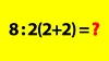 Test de inteligență | Cât face 8 : 2(2+2) = ?