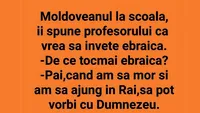 BANC | Moldoveanul, la școală, îi spune profesorului că vrea să învețe ebraică