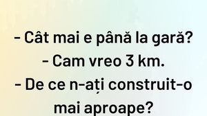BANC | "Cât mai este până la gară?"