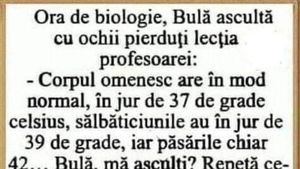 BANC | Bulă, la ora de biologie: "Omul are 37 de grade Celsius, dar când devine sălbatic.."