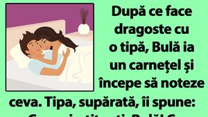 BANC | După ce face dragoste cu o tipă, Bulă ia un carnețel și începe să noteze ceva